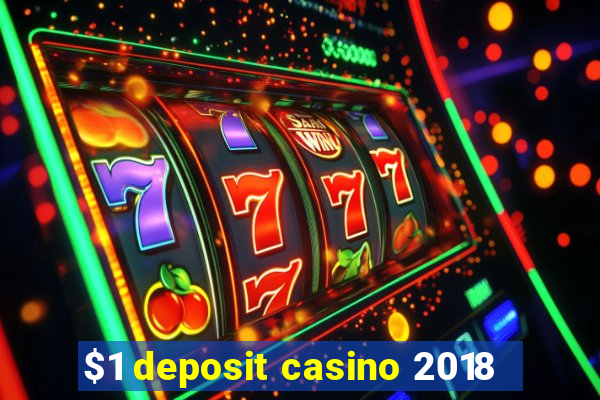 $1 deposit casino 2018