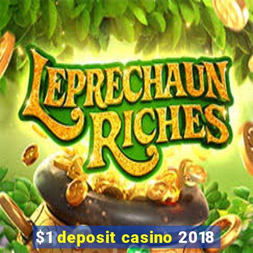 $1 deposit casino 2018