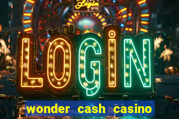 wonder cash casino vegas slots