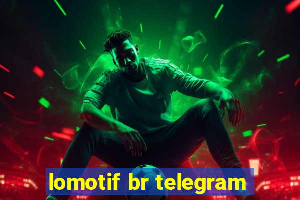 lomotif br telegram