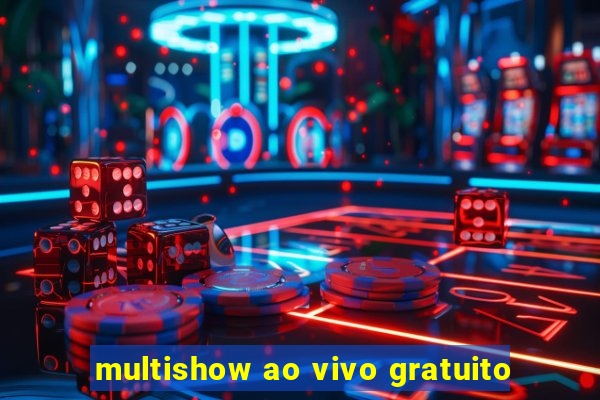 multishow ao vivo gratuito