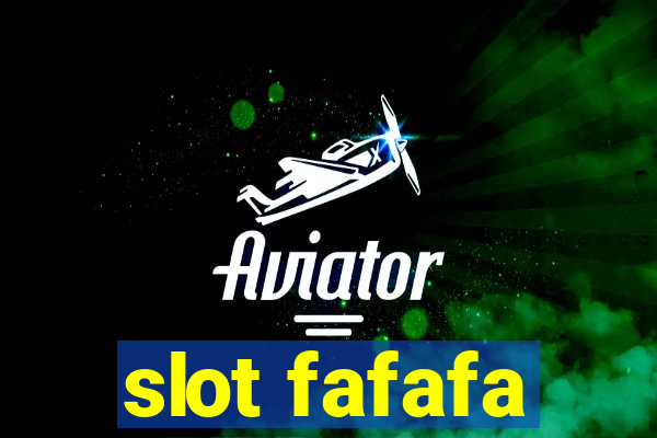 slot fafafa