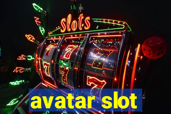 avatar slot