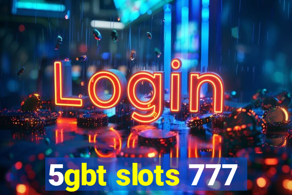 5gbt slots 777