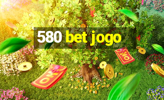 580 bet jogo