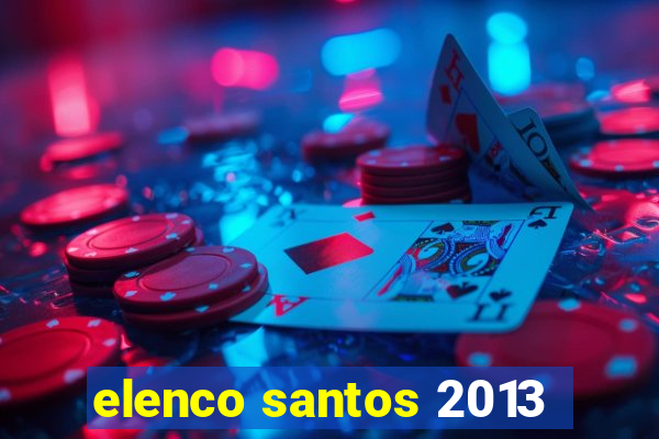 elenco santos 2013