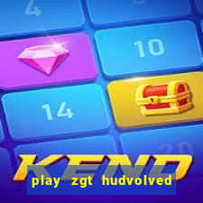 play zgt hudvolved new version