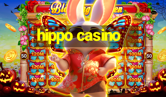 hippo casino