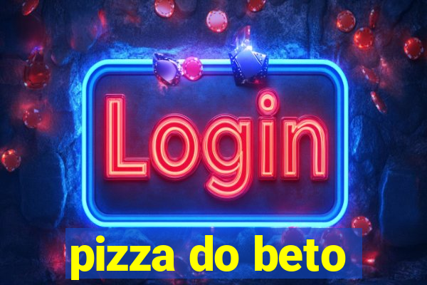 pizza do beto