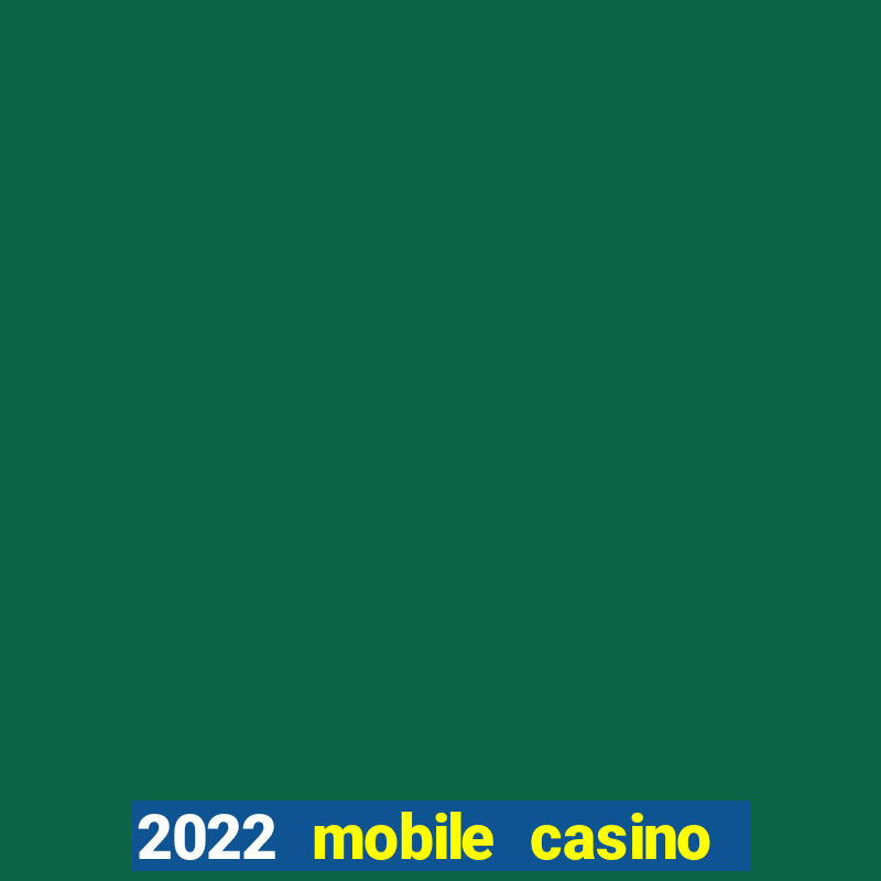 2022 mobile casino no deposit bonus