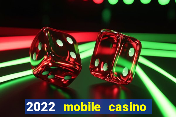 2022 mobile casino no deposit bonus