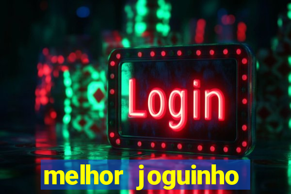 melhor joguinho para ganhar dinheiro