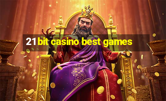 21 bit casino best games