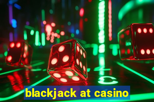 blackjack at casino