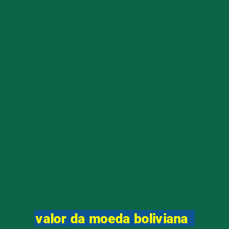 valor da moeda boliviana