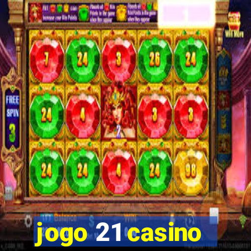 jogo 21 casino