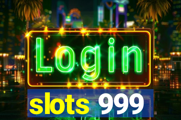 slots 999