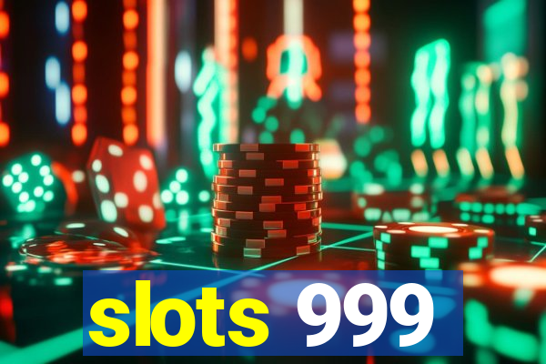 slots 999