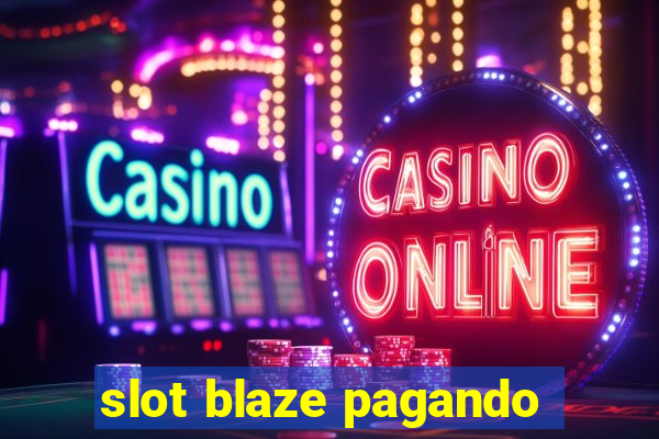 slot blaze pagando