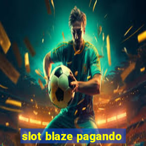 slot blaze pagando