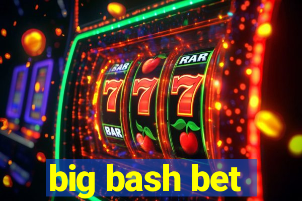 big bash bet