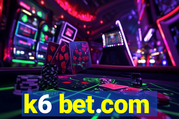 k6 bet.com