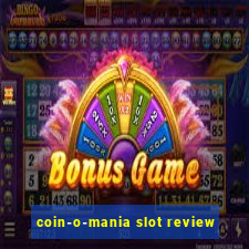 coin-o-mania slot review