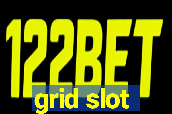 grid slot