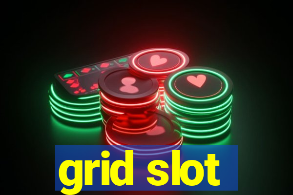 grid slot