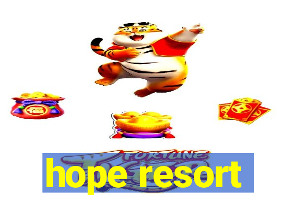 hope resort