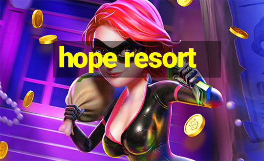 hope resort