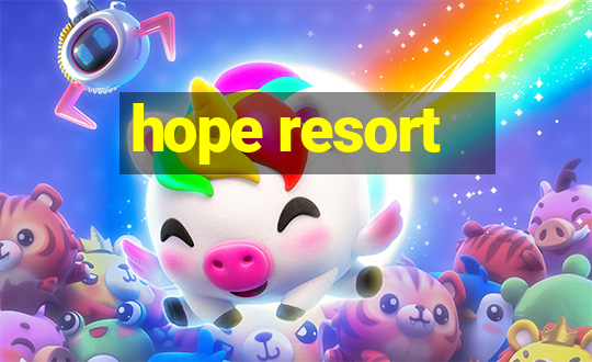 hope resort