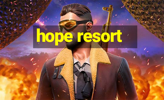 hope resort