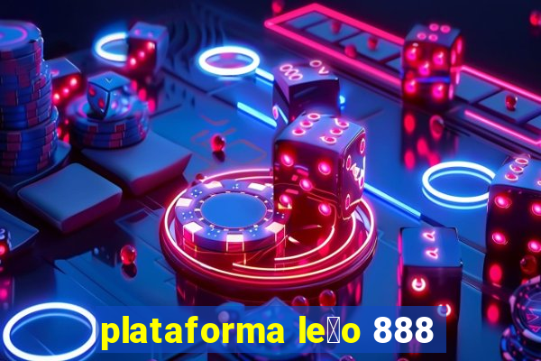 plataforma le茫o 888