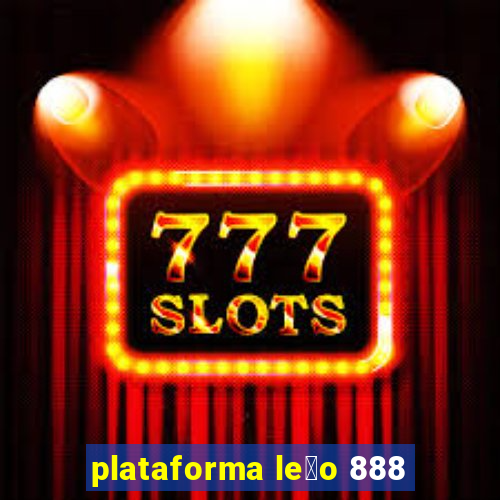 plataforma le茫o 888