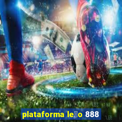 plataforma le茫o 888