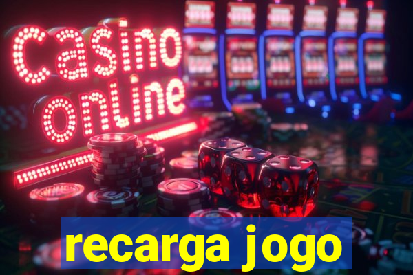 recarga jogo