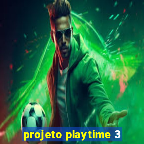 projeto playtime 3