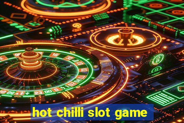 hot chilli slot game