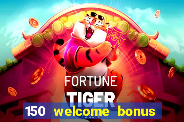 150 welcome bonus casino malaysia