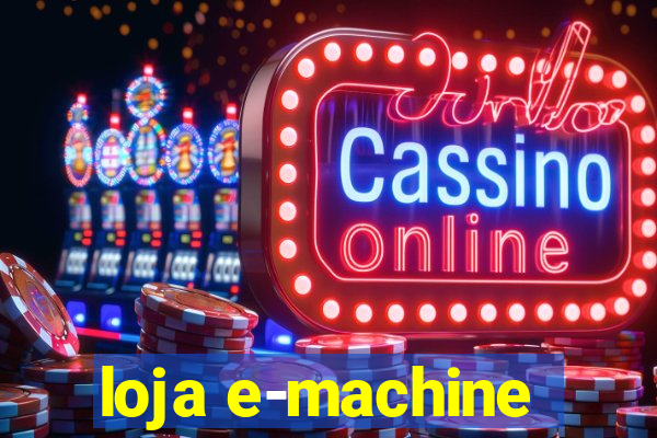 loja e-machine