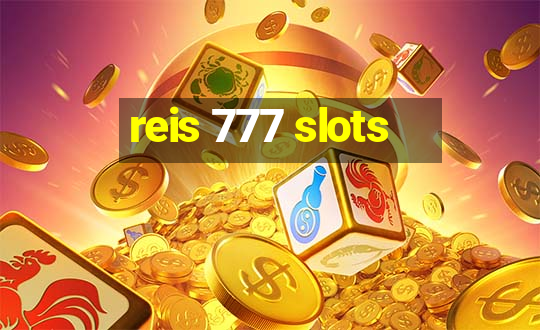 reis 777 slots