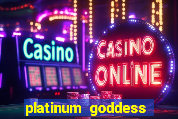 platinum goddess power bet slot