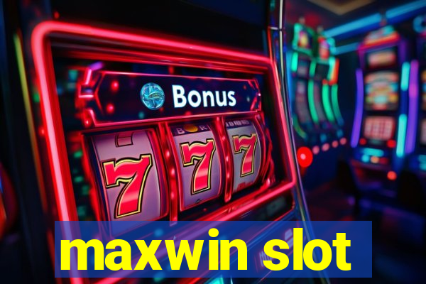 maxwin slot