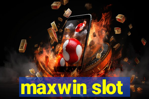 maxwin slot