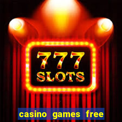 casino games free play no deposit