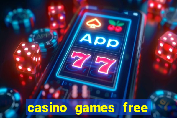 casino games free play no deposit