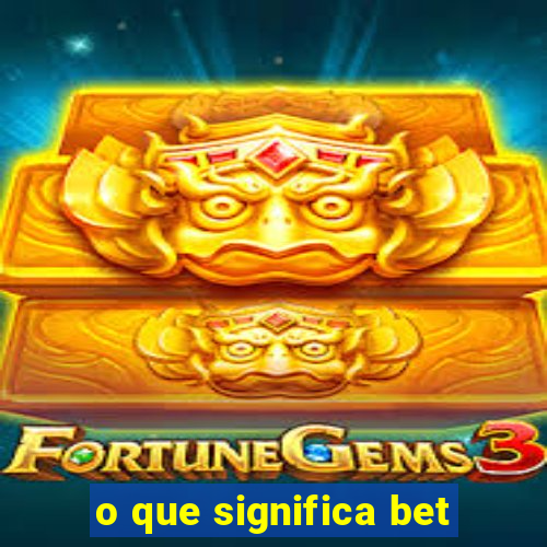 o que significa bet