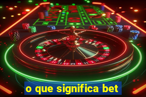 o que significa bet