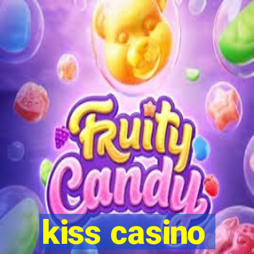 kiss casino